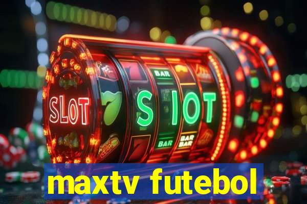 maxtv futebol